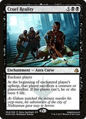 Cruel Reality [Amonkhet Promos] | Exor Games Dartmouth