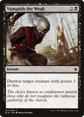 Vanquish the Weak [Ixalan] | Exor Games Dartmouth