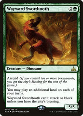 Wayward Swordtooth [Rivals of Ixalan Promos] | Exor Games Dartmouth