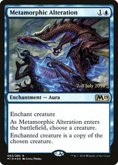 Metamorphic Alteration [Core Set 2019 Promos] | Exor Games Dartmouth