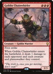 Goblin Chainwhirler [Dominaria Promos] | Exor Games Dartmouth